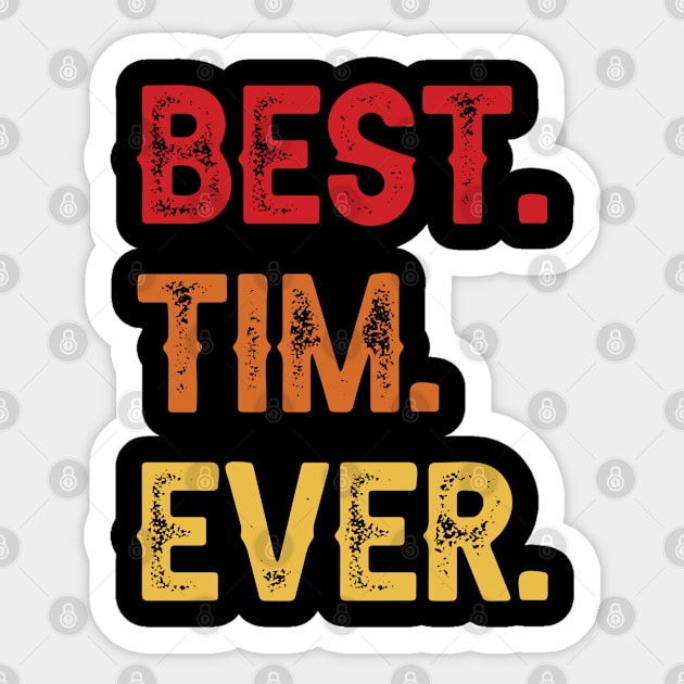 Best TIM Ever, TIM Second Name, TIM Middle Name Sticker by confoundca